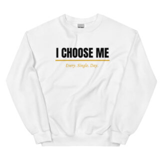 I Choose Me — Statement Crew (white) - Unisex Sweatshirt